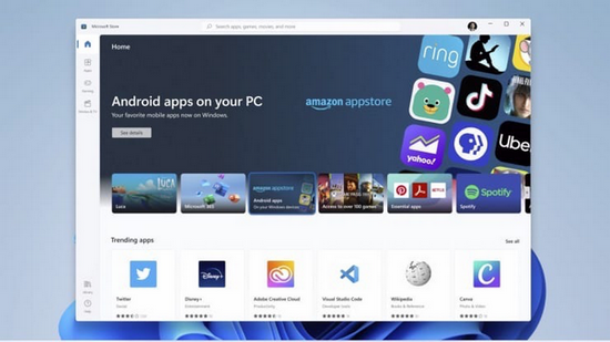 Windows 11将支持Android应用程序